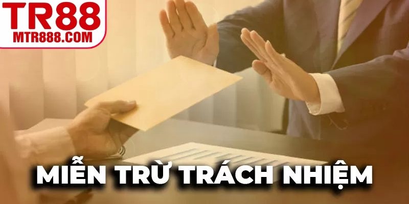 Miễn trừ trách nhiệm TR88 là gì?