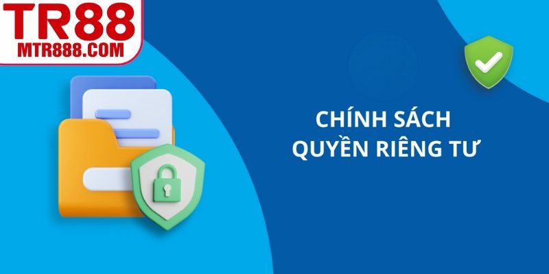 Tầm quan trọng của quyền riêng tư TR88 cần nắm rõ