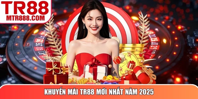 Khuyến mãi TR88 mới nhất năm 2025