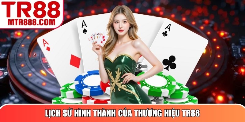 Lịch sử hình thành của thương hiệu TR88